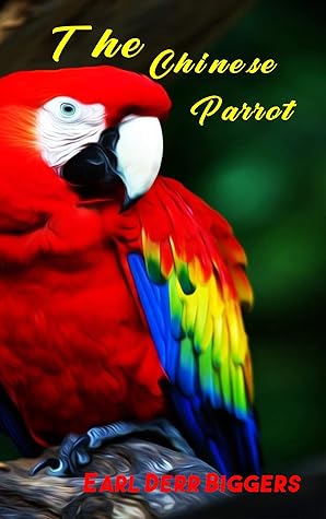 The Chinese Parrot Illustrated by Earl Derr Biggers