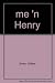 "me 'n Henry": A Story Abou...