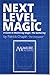 Next Level Magic: A Guide to Mastering the Magic the Gathering™ Card Game
