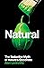 Natural: The Seductive Myth of Nature’s Goodness