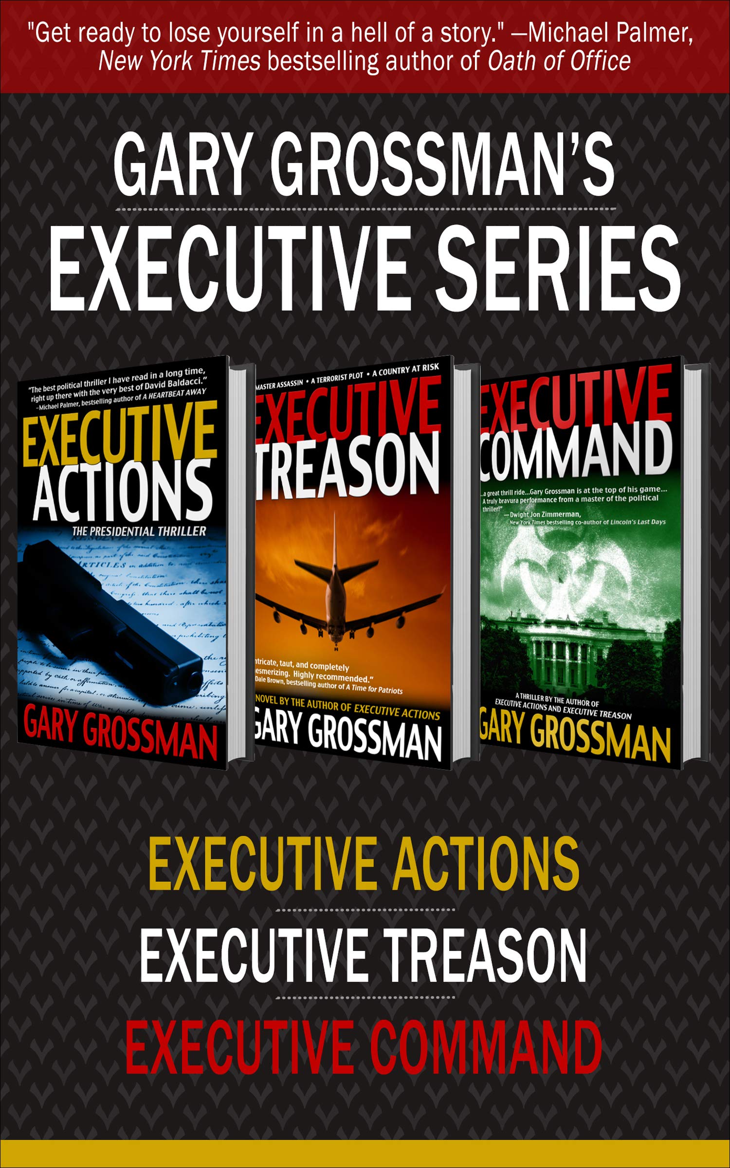 Gary Grossman's Executive Series: Executive Actions, Executive Treason, and Executive Command (The Executive Series)