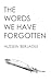 The Words We Have Forgotten