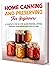 Home Canning and Preserving for Beginners by Anne Duval
