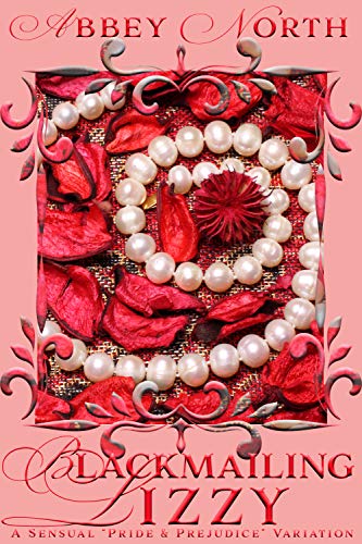 Blackmailing Lizzy: A Pride & Prejudice Variation (Kindle Edition)