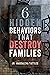 6 Hidden Behaviors That Destroy Families by Magdalena Battles
