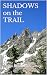 SHADOWS on the TRAIL by John Bradford Branney