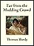 Far from the Madding Crowd