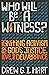 Who Will Be A Witness: Igniting Activism for God's Justice, Love, and Deliverance