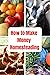 How to Make Money Homesteading by Michelle Coreman