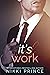 It's Work (Undeniable, #2)