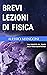 Brevi lezioni di fisica: da...
