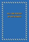 All the Poetry of Don Kubicki
