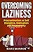 Overcoming Laziness: Procra...