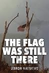 The Flag Was Stil...
