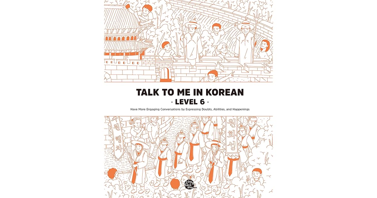 Talk To Me In Korean Level 6 by Talk To Me In Korean (TTMIK)