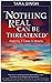 "Nothing Real Can Be Threat...