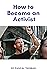 How to Become an Activist by Pascal Thomas