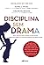 Disciplina sem drama: Guia ...