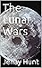 The Lunar Wars by Jenay Hunt