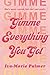 Gimme Everything You Got