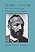 Georg Cantor: His Mathematics and Philosophy of the Infinite