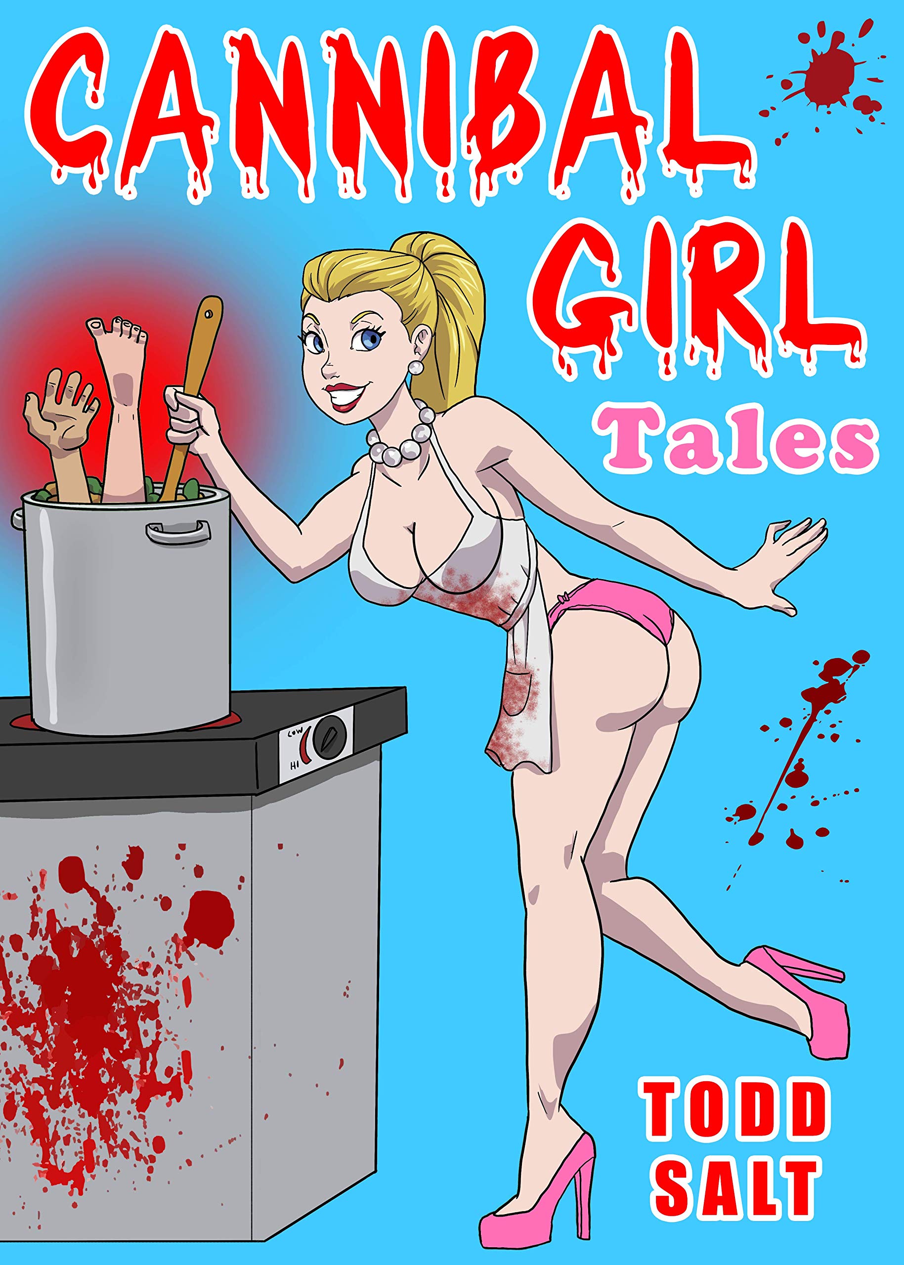 Cannibal Girl Tales: A Sexy Horror Anthology (Todd Salt's Cannibal Girls)