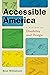 Accessible America: A History of Disability and Design (Crip, 2)