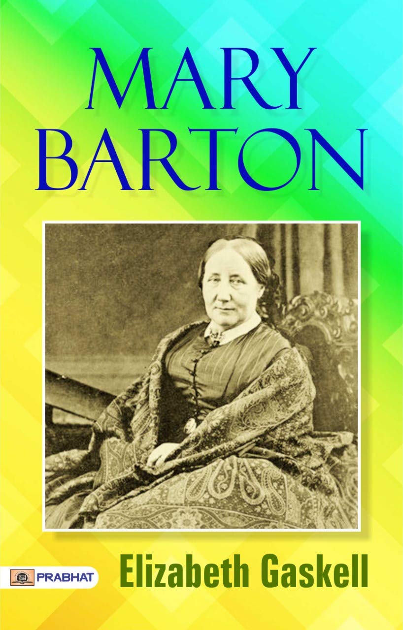 Mary Barton: Elizabeth Gaskell's Compelling Story of Struggle, Hope, and Redemption