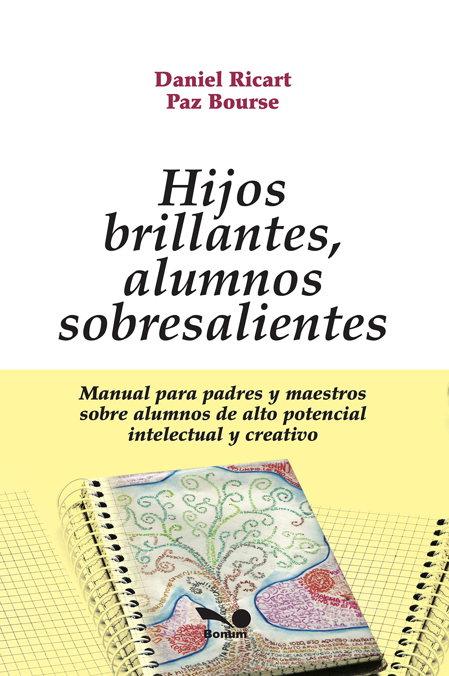 HIJOS BRILLANTES, ALUMNOS SOBRESALIENTES: manual para padres y maestros sobre alumnos de alto potencial intelectual y creativo (Spanish Edition)