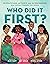 Who Did It First? 50 Politicians, Activists, and Entrepreneurs Who Revolutionized the World