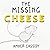 The Missing Cheese by Amber   Cassidy