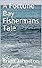 A Fortune Bay Fisherman's Tale by Brian   Johnston