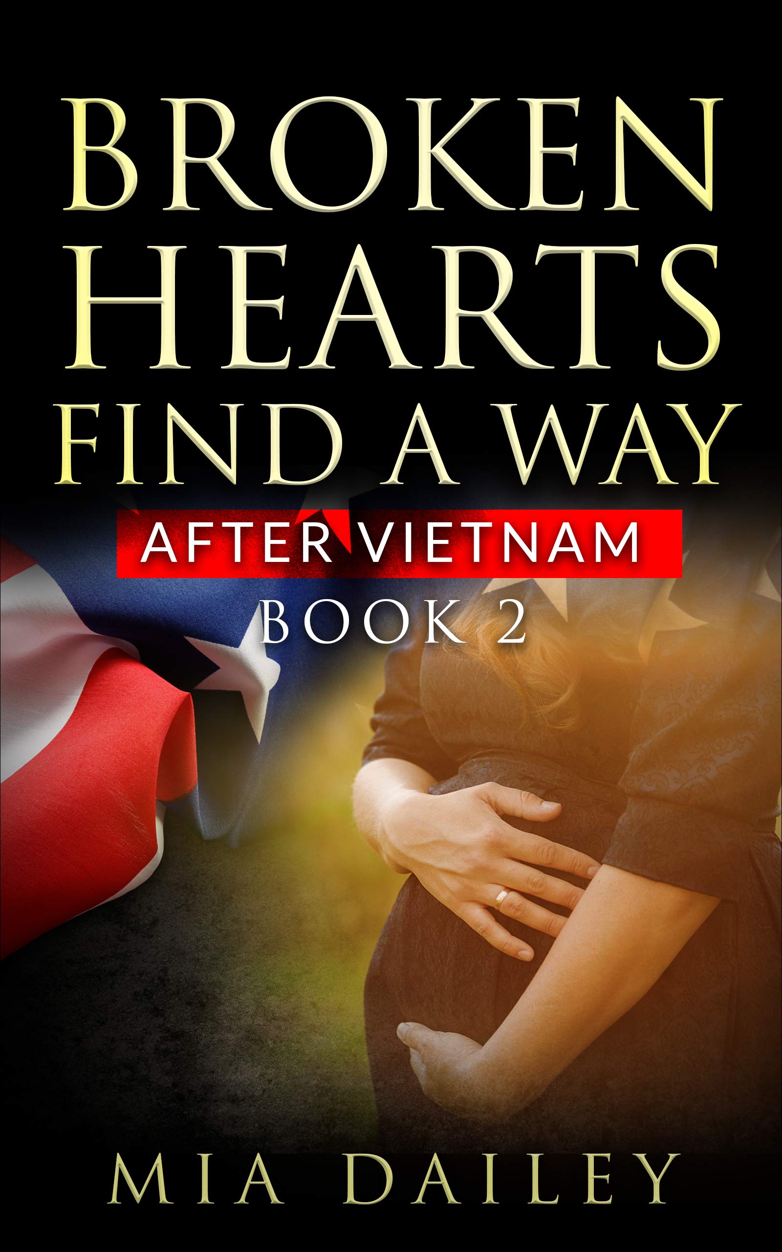 Broken Hearts Find a Way: After Vietnam: Book 2 (Kindle Edition)