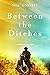 Between The Ditches by Meg Gossett