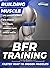 BFR Training: Faster Way To...