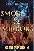 Smoke & Mirrors (Gripped #4)