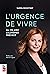 L'urgence de vivre: Ma vie avec l'Alzheimer précoce (French Edition)