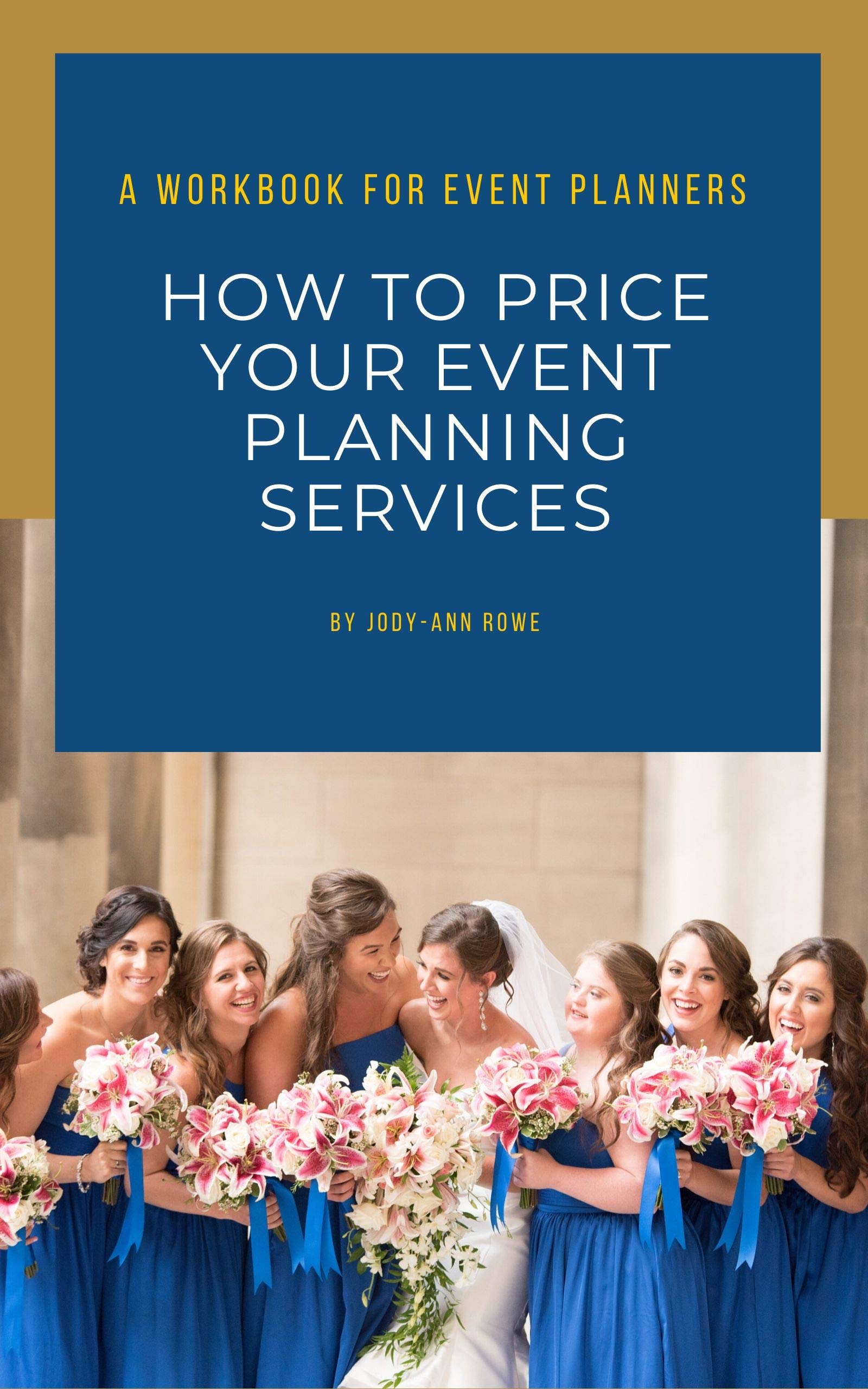 How to Price your Event Planning Services: A Workbook for Event Planners and Wedding Planners (Kindle Edition)