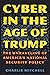 Cyber in the Age of Trump: ...