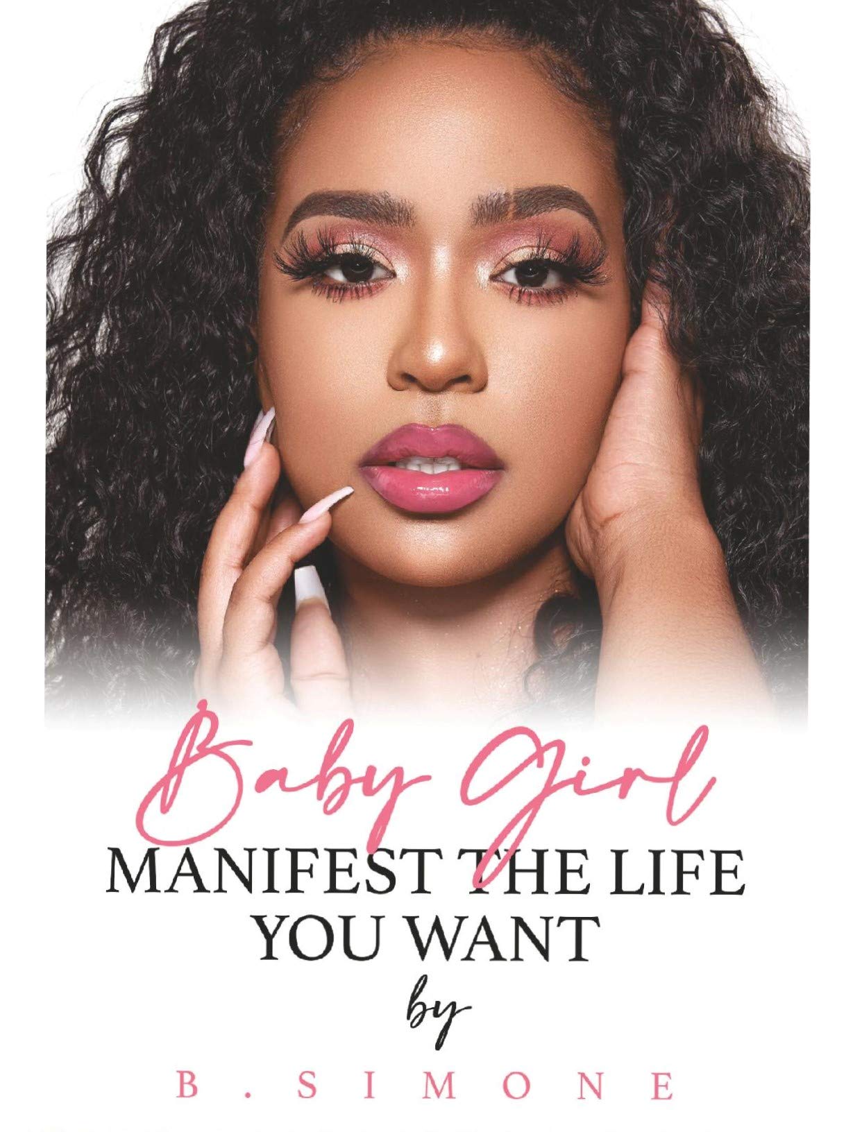 Baby Girl Manifest The Life You Want (Kindle Edition)