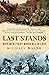 Last Stands: Why Men Fight When All Is Lost