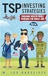TSP Investing Strategies: Building Wealth While Working for Uncle Sam, 2nd Edition