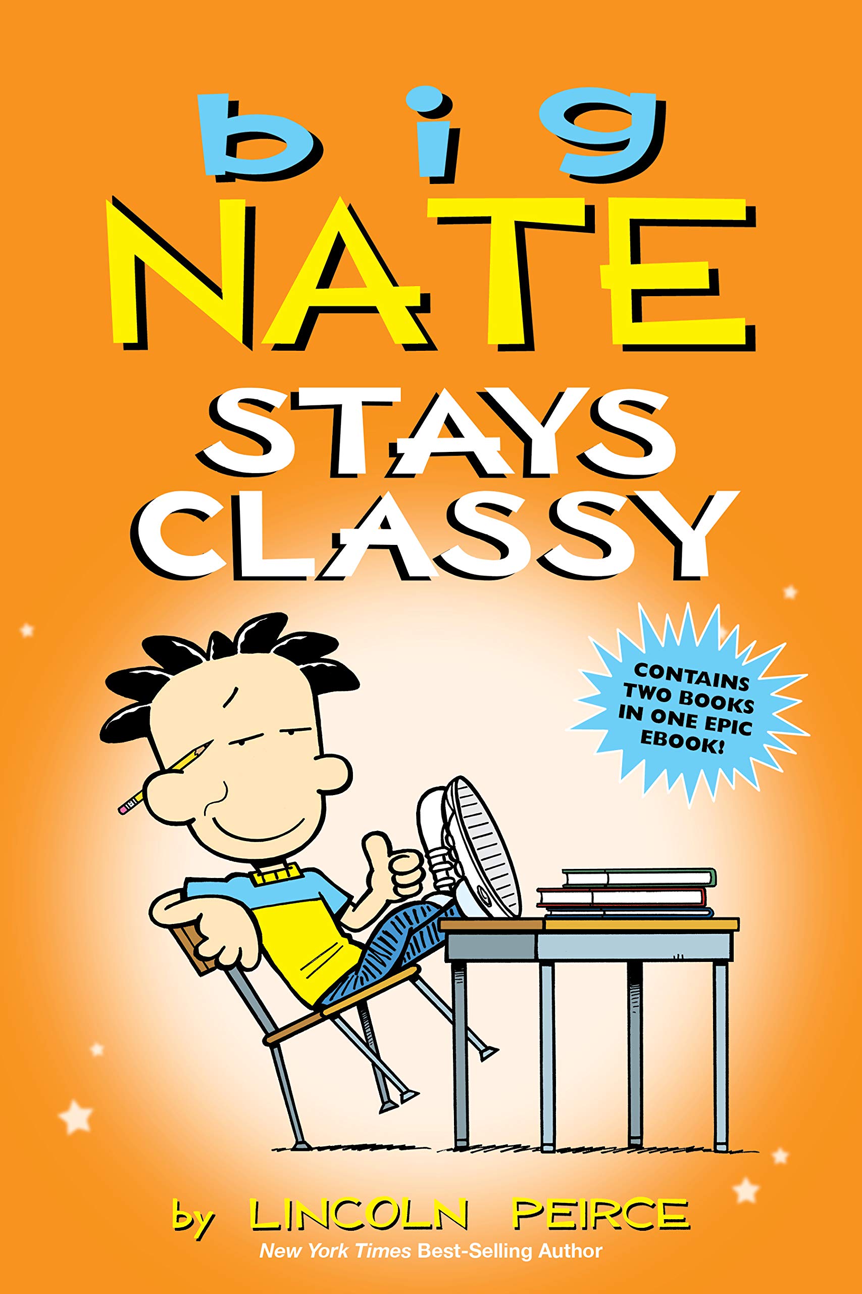 Big Nate Stays Classy: Two Books in One (Kindle Edition)