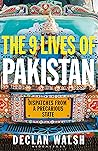 Book cover for The Nine Lives of Pakistan: Dispatches from a Divided Nation