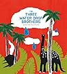 The Three Water Drop Brothers by Lee Eun-hee