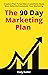 The 90 Day Marketing Plan by Cody Butler