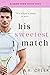 His Sweetest Match (Sweet M...