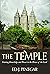 The Temple: Gaining Knowledge and Power in the House of the Lord
