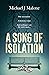 A Song of Isolation