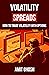 Volatility Spreads: Trading Volatility with Delta Neutral Option Trading Strategies (Options Trading Book 2)